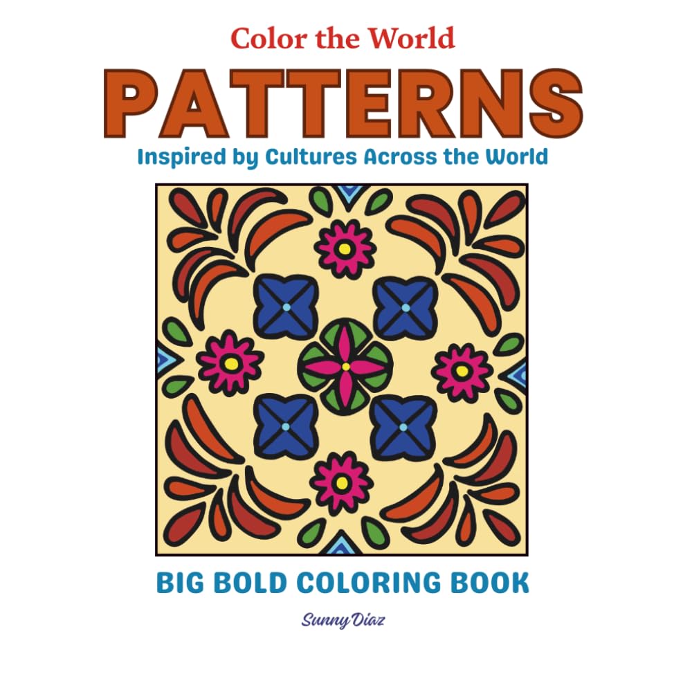 Patterns: Inspired by Cultures Across the World (Color the World Big Bold Coloring Books)
