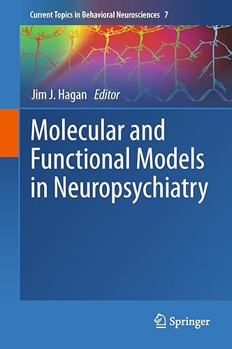 Molecular and Functional Models in Neuropsychiatry: 7 (Current Topics in Behavioral Neurosciences)