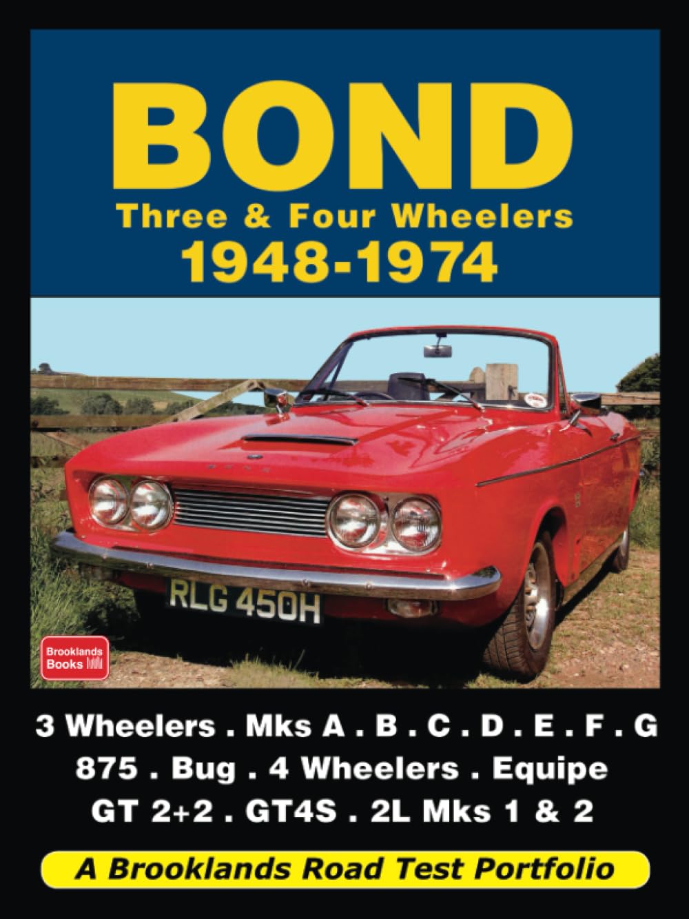Bond Three & Four Wheelers 1948-1974: Road Test Book (Brooklands Books Road Tests Series)