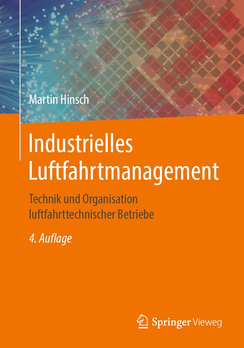 Industrielles Luftfahrtmanagement: Technik und Organisation luftfahrttechnischer Betriebe