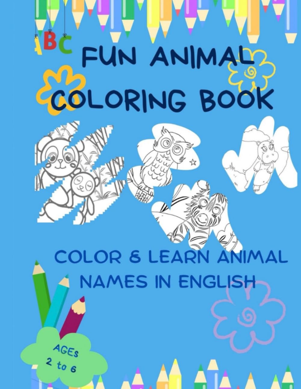 Fun Animals coloring Book: COLOR & LEARN ANIMAL NAMES IN ENGLISH