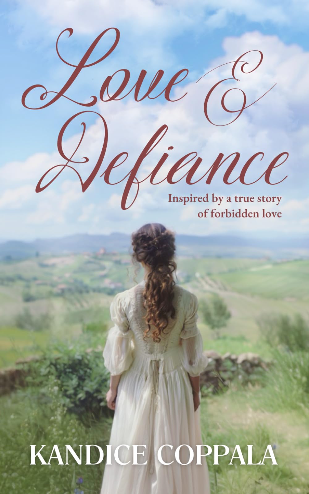 Love & Defiance: A Novel Inspired by True Events (Love's Reckoning)