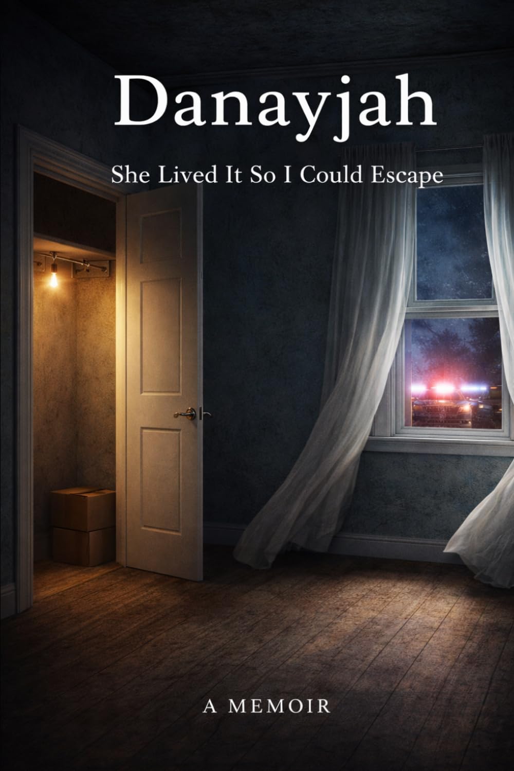 Danayjah: She Lived It So I Could Escape: A True Story of Survival, Foster Care, and Finding Family