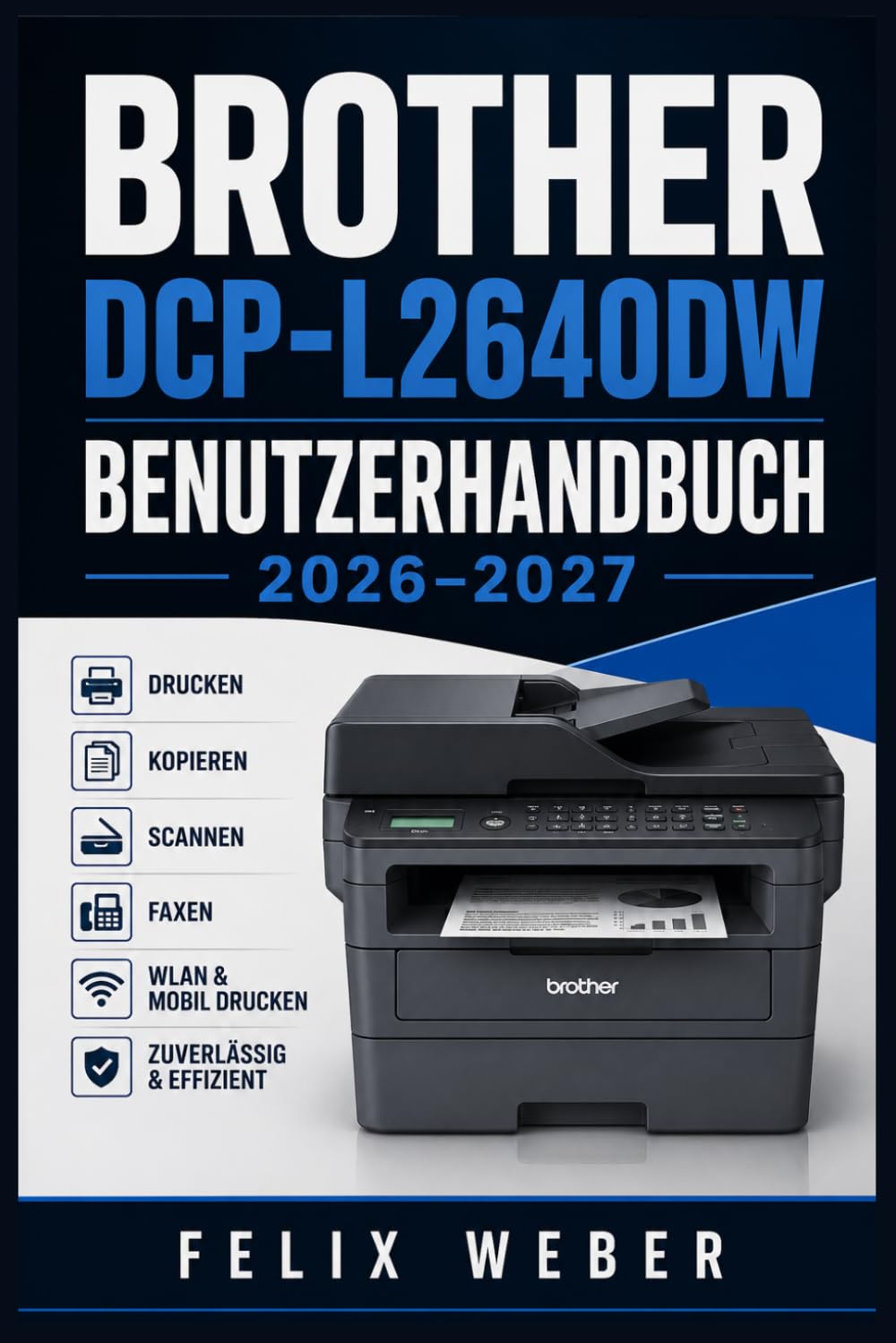 Brother DCP-L2640DW Benutzerhandbuch 2026–2027: Schritt-für-Schritt-Anleitung zur Einrichtung, WLAN Verbindung, Fehlerbehebung und optimalen Nutzung für Einsteiger und Fortgeschrittene