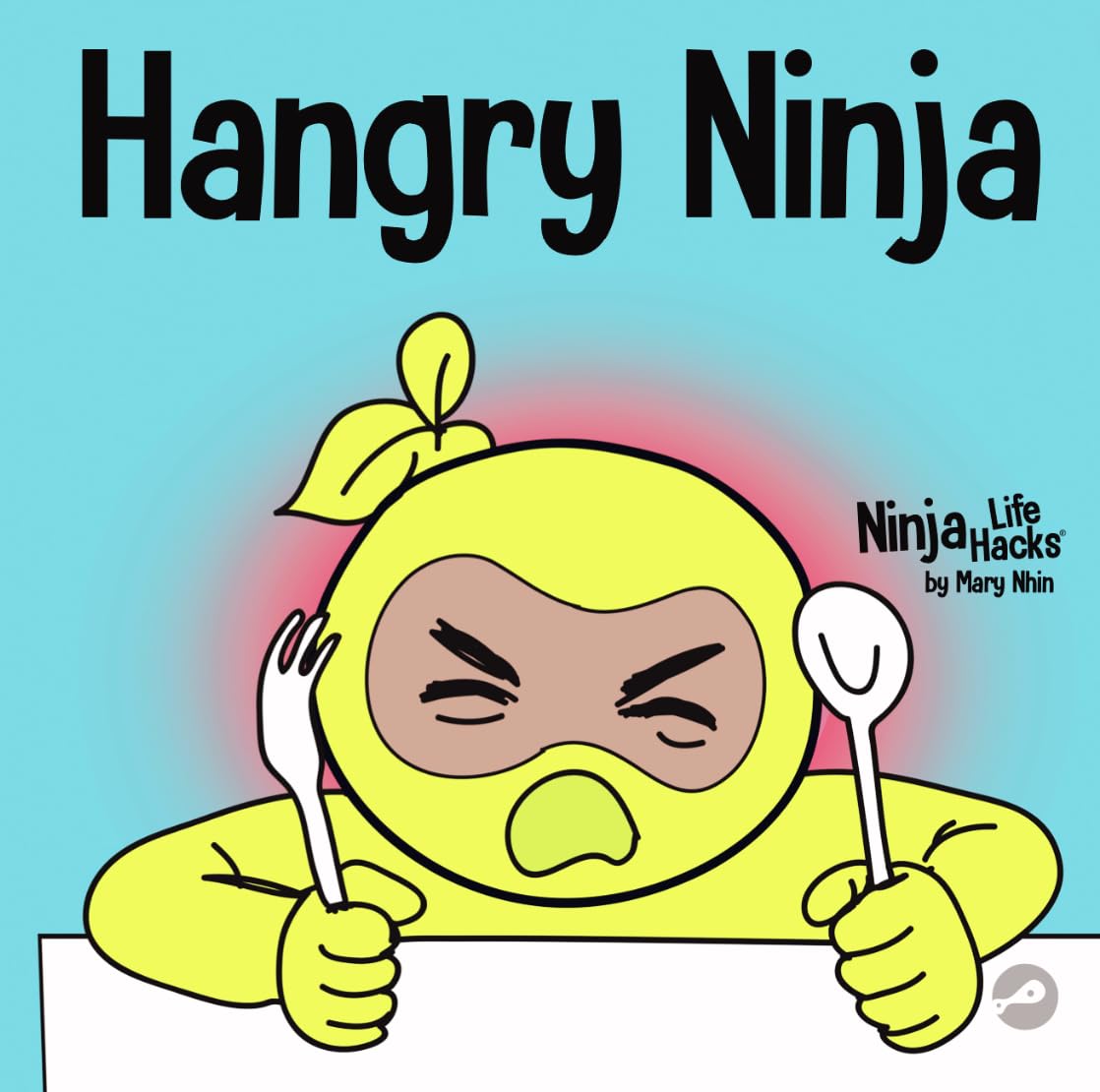 Hangry Ninja: A Children's Book About Preventing Hanger and Managing Meltdowns and Outbursts (Ninja Life Hacks)