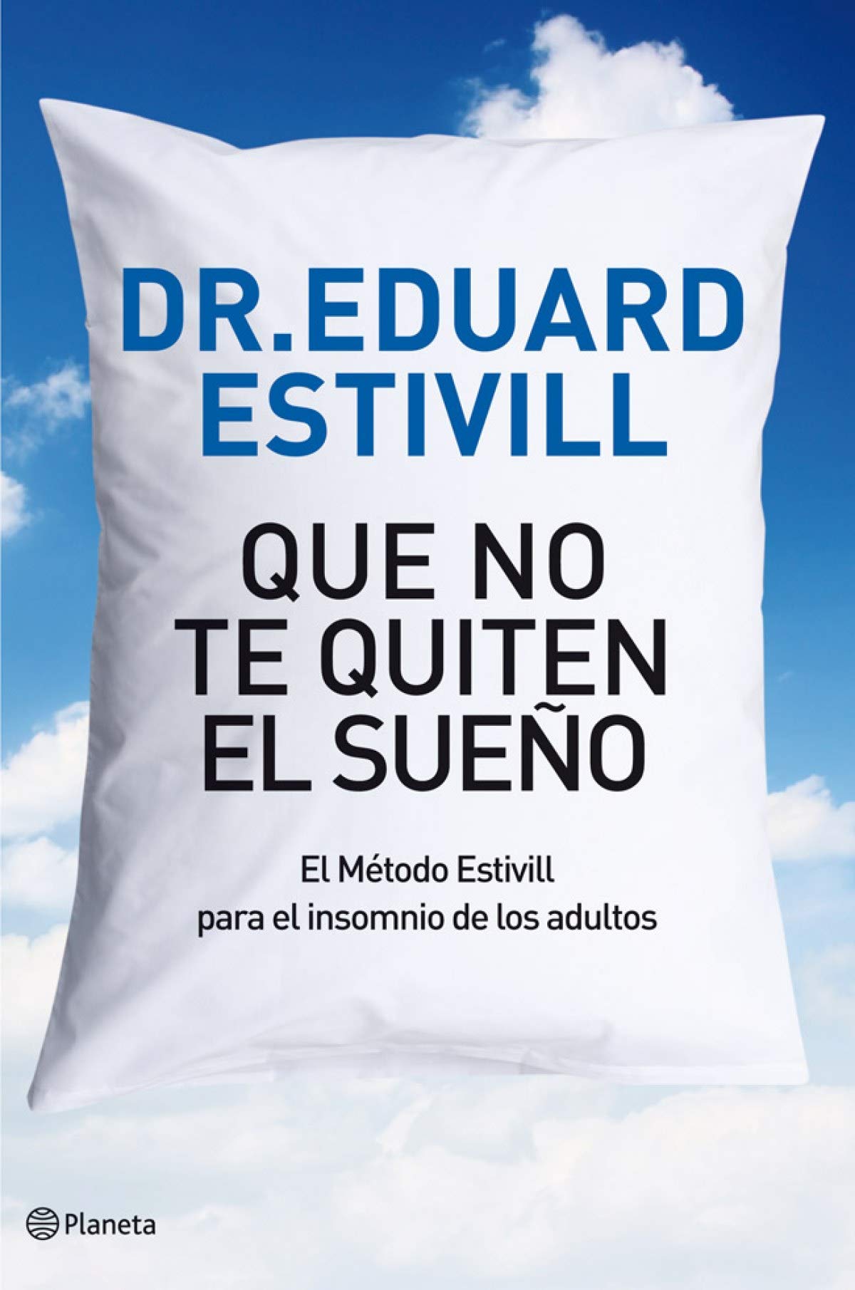 Que no te quiten el sueño: El Método Estivill para el insomnio de los adultos: 1 (Prácticos)