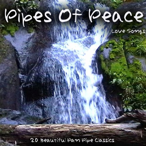 Pipes Of Peace Love Songs Pan Pipes Chillout Band Digital Music