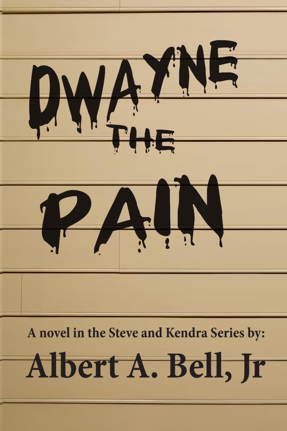 Dwayne the Pain: A novel in the Steve and Kendra Series