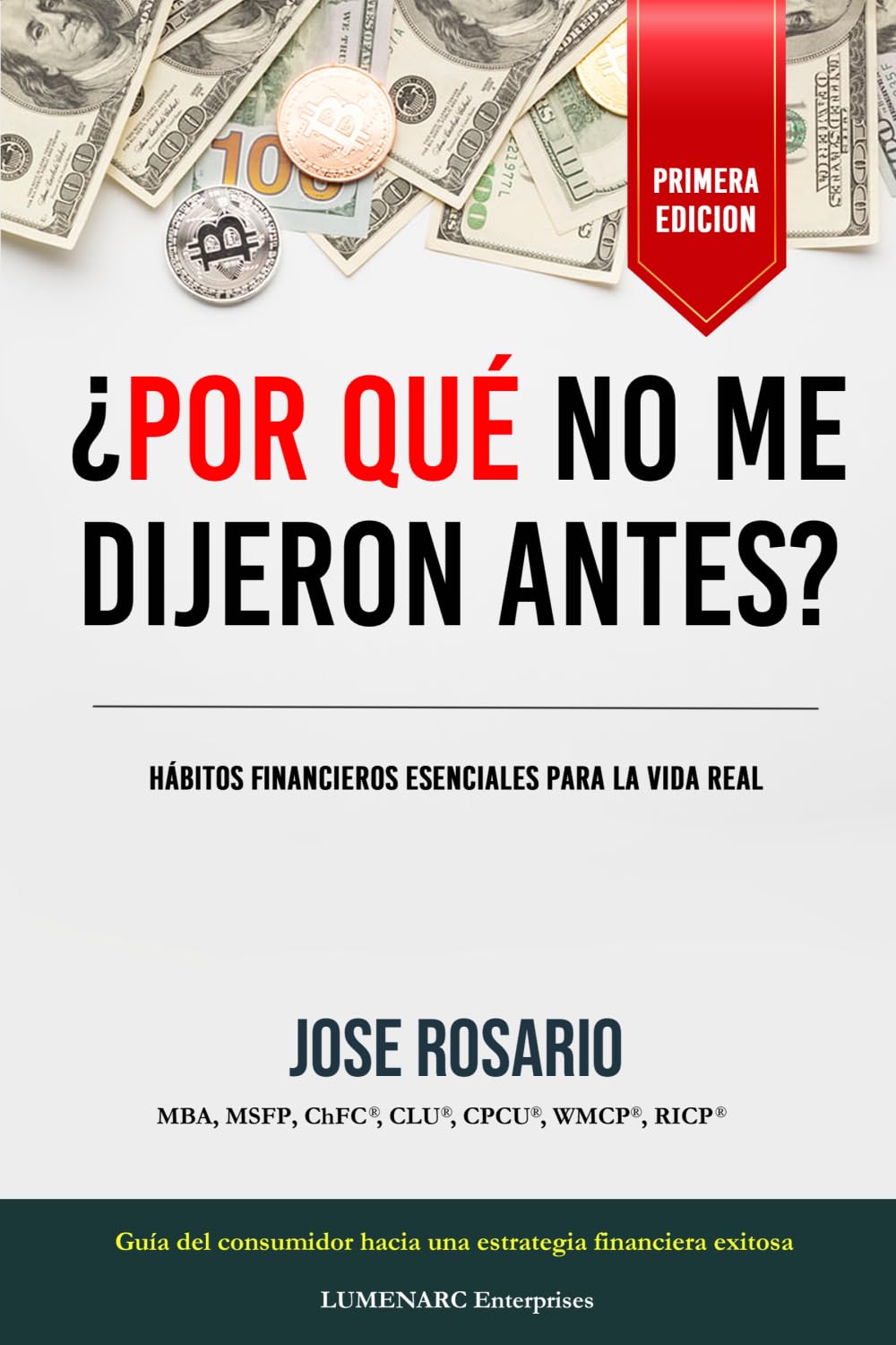 ¿Por qué no me dijeron antes?: Hábitos financieros esenciales para la vida real