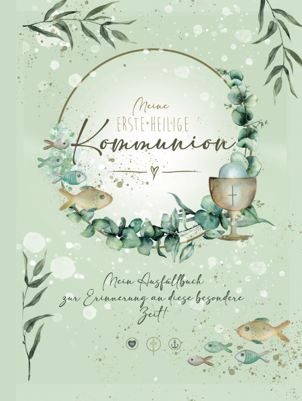 MEINE KOMMUNION Mein Ausfüllbuch für diese besondere Zeit!: AUSFÜLLBUCH inklusive GÄSTEBUCH zur Kommunion für Jungen und Mädchen mit kreativen Fragen ... Einkleben super zur PERSÖNLICHKEITSBILDUNG
