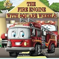 The Fire Engine with Square Wheels 1503200795 Book Cover