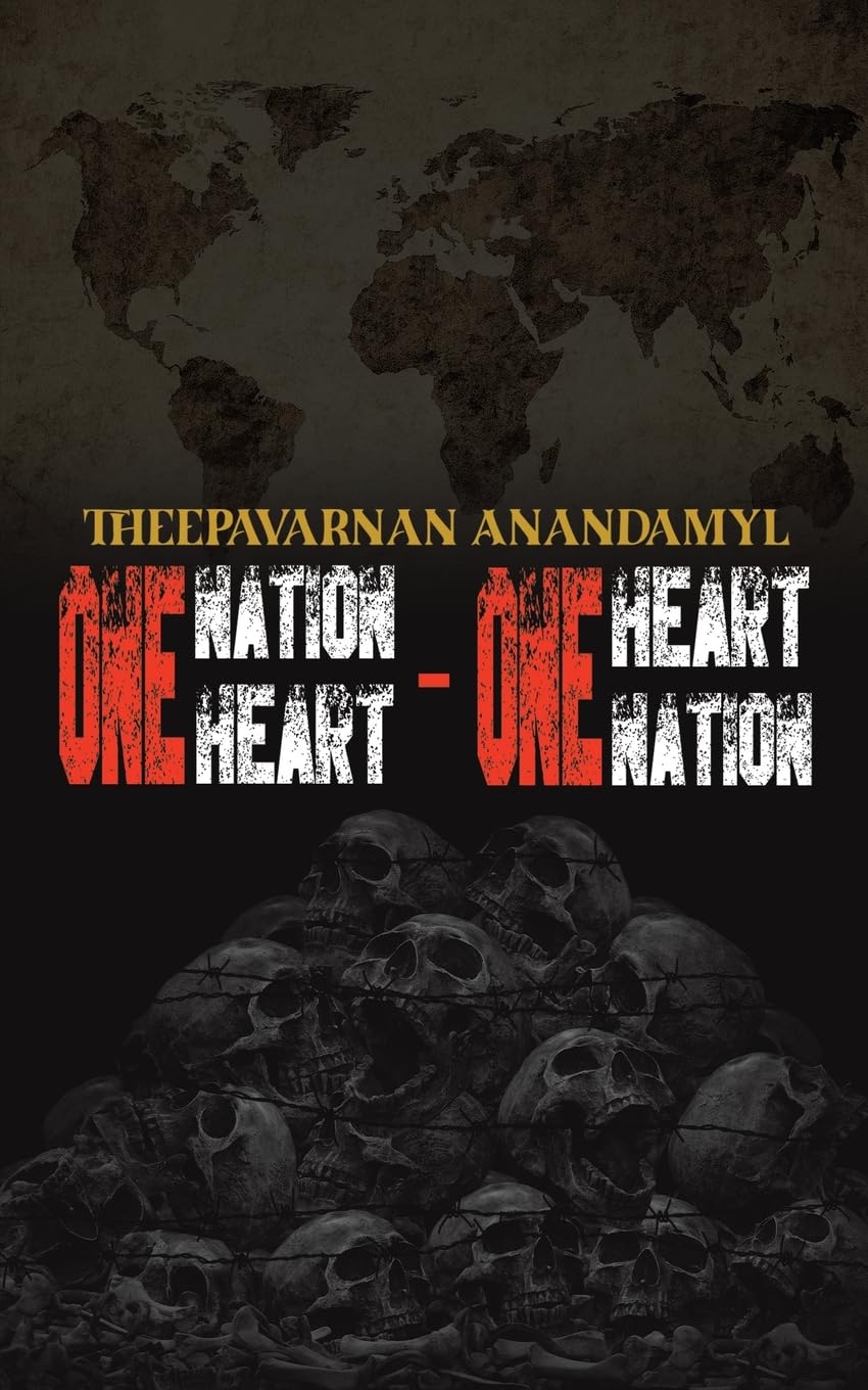One Nation – One Heart; One Heart – One Nation by Theepavarnan Anandamyl
