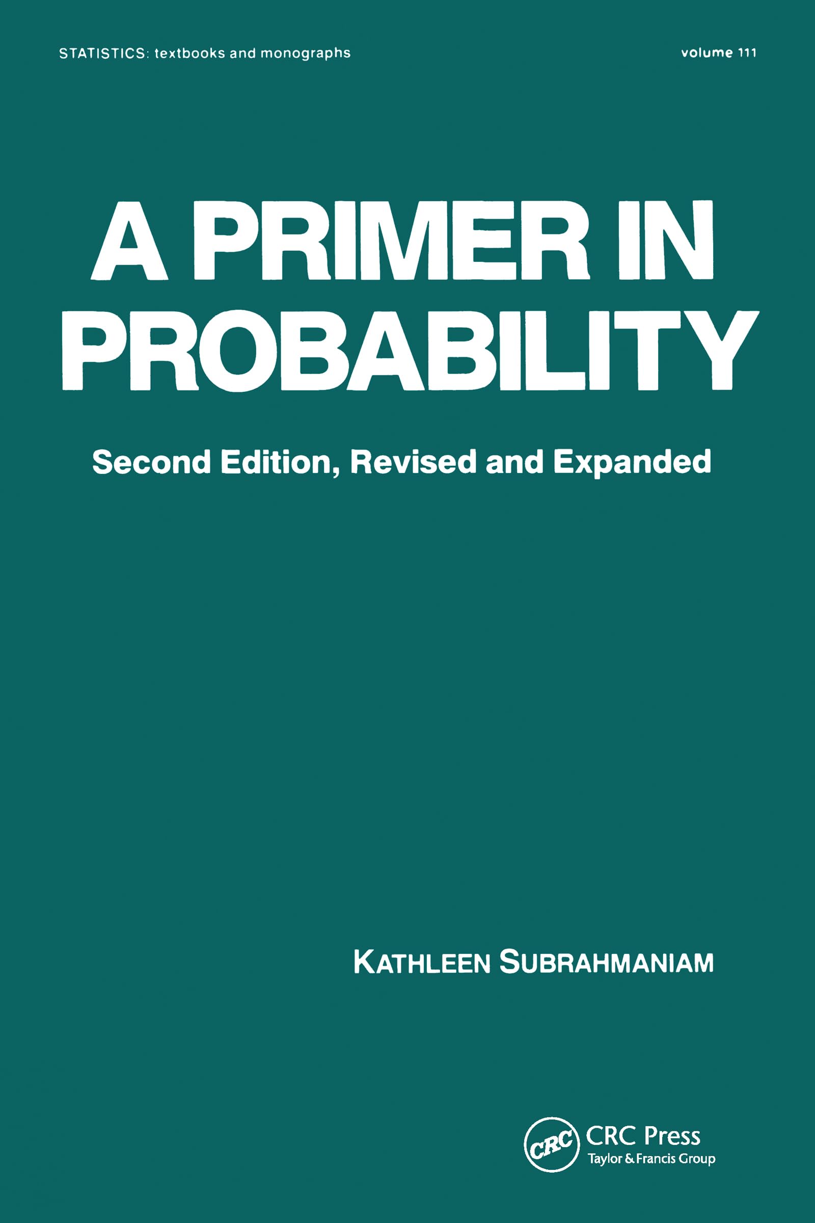 A Primer in Probability (Statistics: A Series of Textbooks and Monographs)