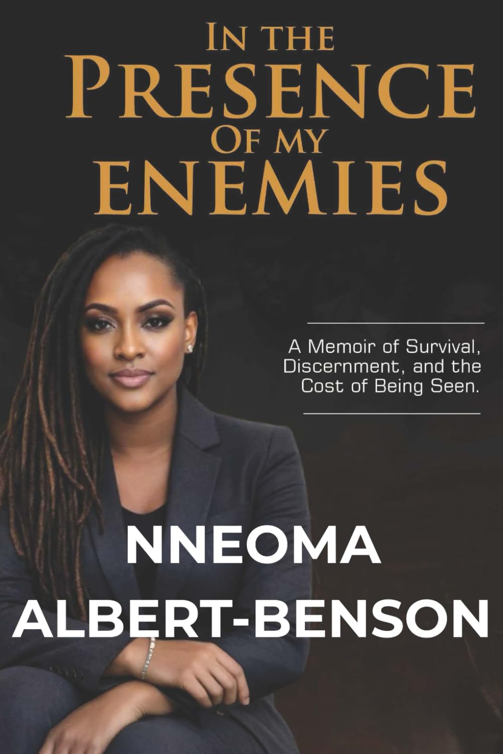 In the Presence of My Enemies: A memoir of Survival, Discernment and the Cost of Being Seen