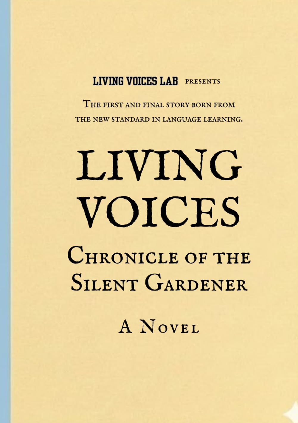 the novel LIVING VOICES — The Chronicle of a Silent Gardener