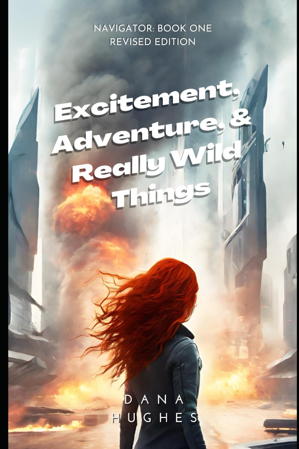 Excitement, Adventure, and Really Wild Things: Navigator: Book One
