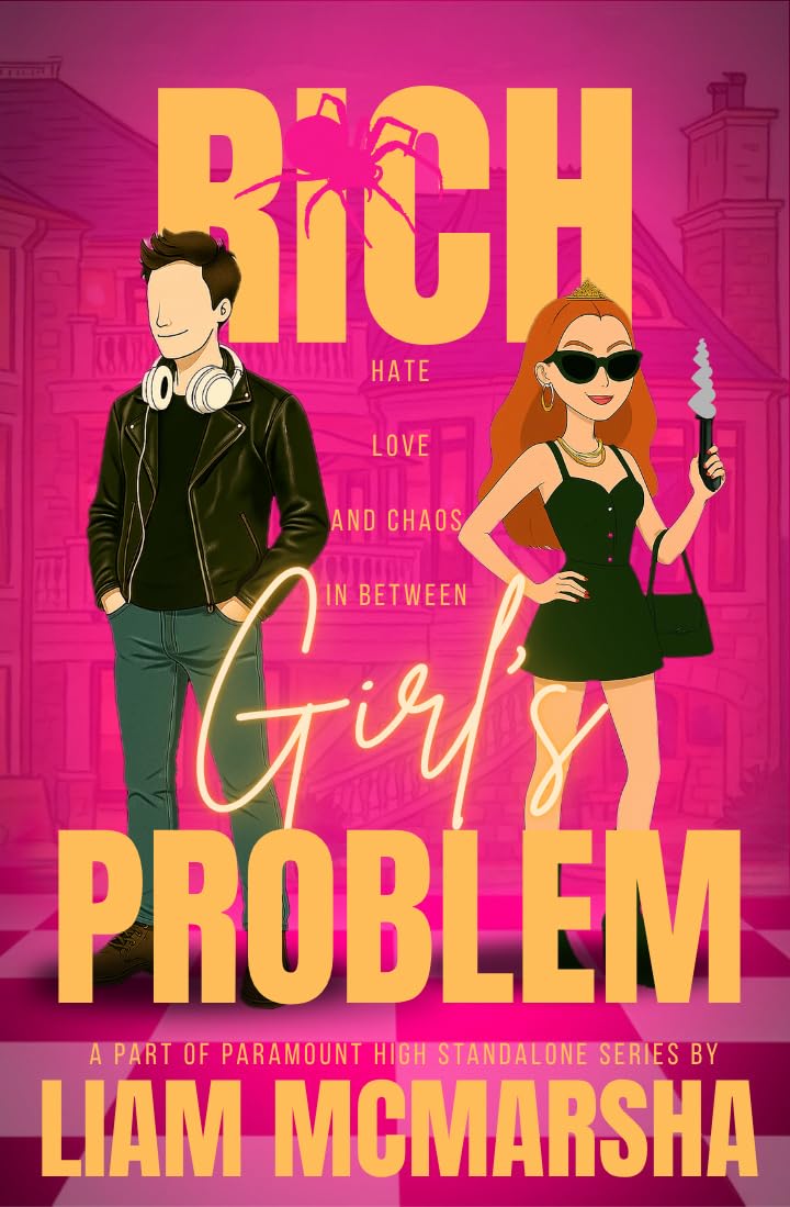 Rich Girl's Problem : A YA High School Enemies-to-Lovers Rom-com (Paramount High Standalone Series)