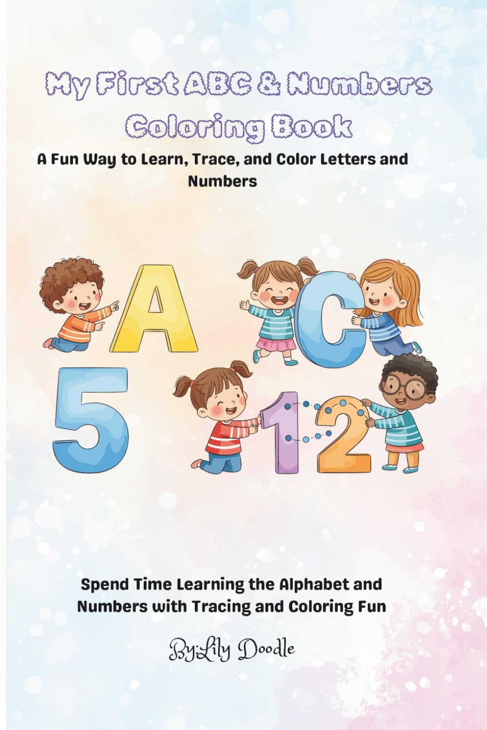 My first ABC & Number Coloring Book: Make learning fun with this adorable letters and numbers coloring book!