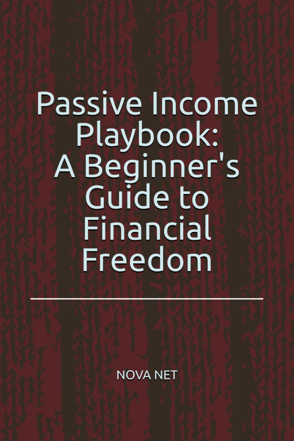 Passive Income Playbook: A Beginner's Guide to Financial Freedom