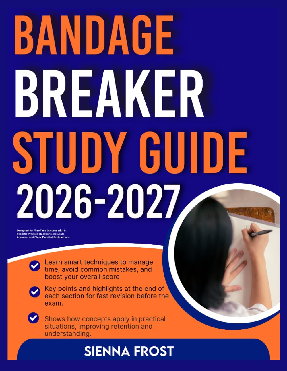 BANDAGE BREAKER STUDY GUIDE 2026-2027: Designed For First Time Success With 9 Full Length Realistic Practice Questions, Accurate Answers, And Clear, Detailed Explanations      Paperback – April 24, 2026