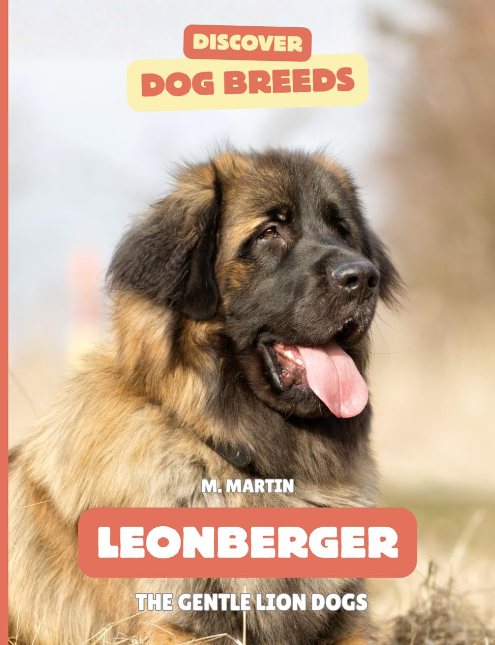Leonbergers: The Gentle Lion Dog (Discover Dog Breeds)
