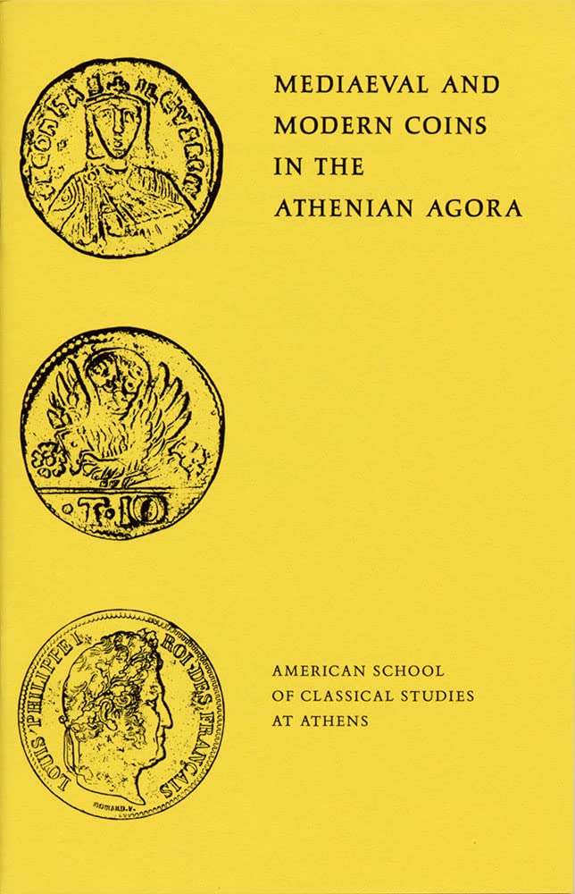 Mediaeval and Modern Coins in the Athenian Agora: 18 (Agora Picture Book)
