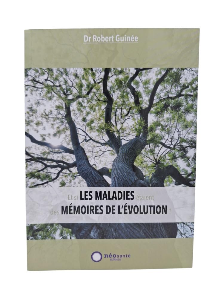 ET SI LES MALADIES ETAIENT DES MÉMOIRES DE L'EVOLUTION ?
