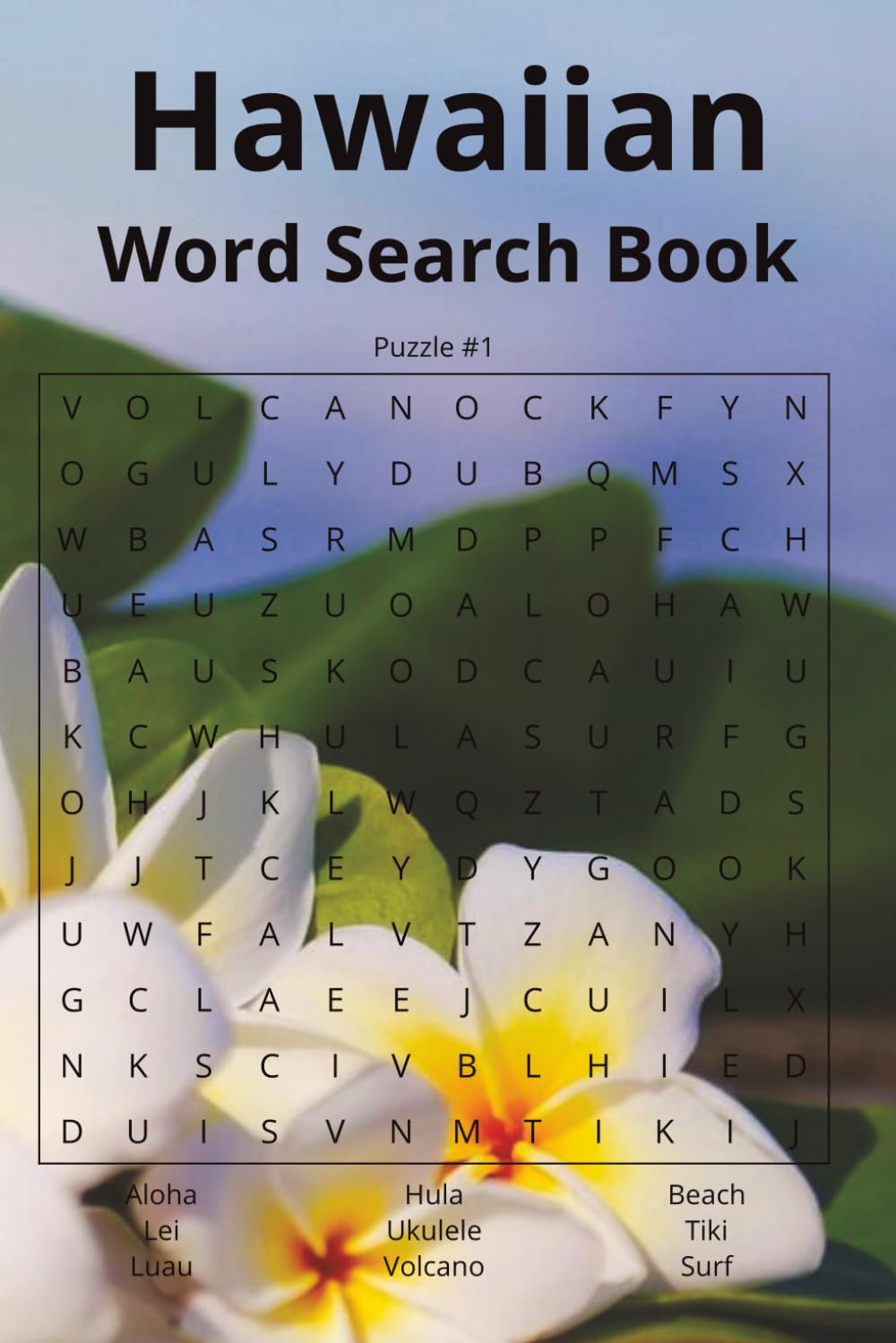 Hawaiian Word Search Book: Word Searches with Easy to Read Print about Hawaii, Hawaiians, Honolulu and More | 6x9 inches, 110 pages | 50+ Puzzles... Gifts ... Holidays, Free Times, and Beach Lovers