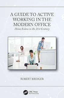A Guide to Active Working in the Modern Office: Homo Sedens in the 21st Century