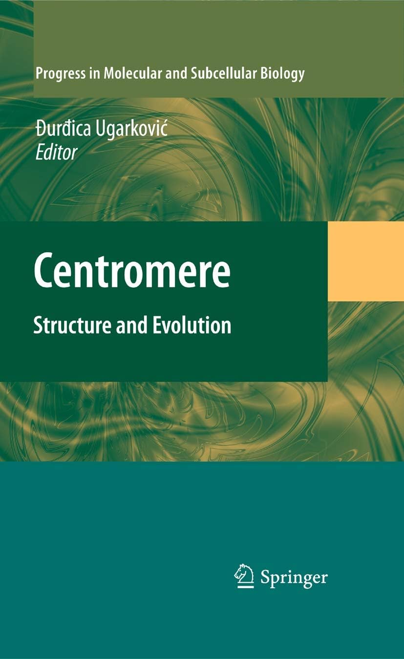 Centromere: Structure and Evolution (Progress in Molecular and Subcellular Biology, 48)