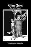 Grim Quiet: Short Stories Volume 1