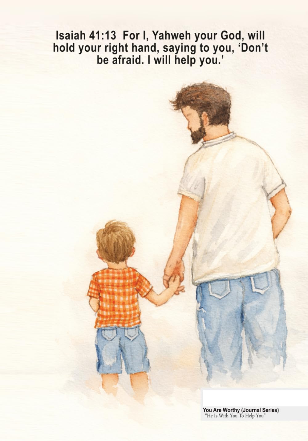 You Are Worthy (Journal Series) - “He Is With You To Help You”