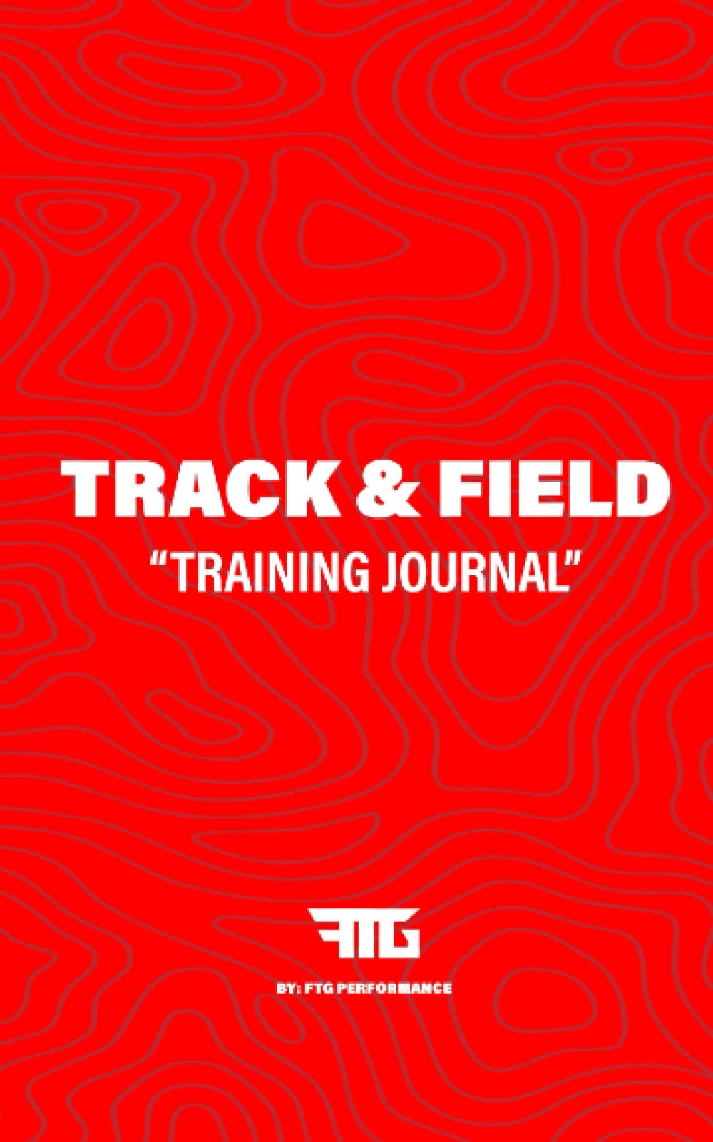 Track & Field Training Journal: Daily Motivational Log Book, Running & Lifting Workout Tracker | 5x8 Notebook | Document Fitness Progress