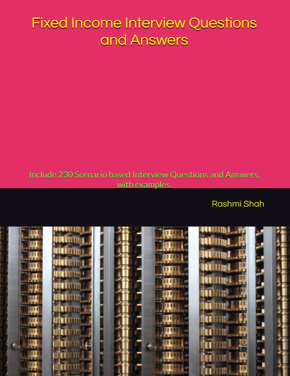 Fixed Income Interview Questions and Answers: Include 230 Scenario based Interview Questions and Answers, with examples. (Fixed Income (Fintech))