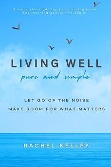Living Well Pure and Simple