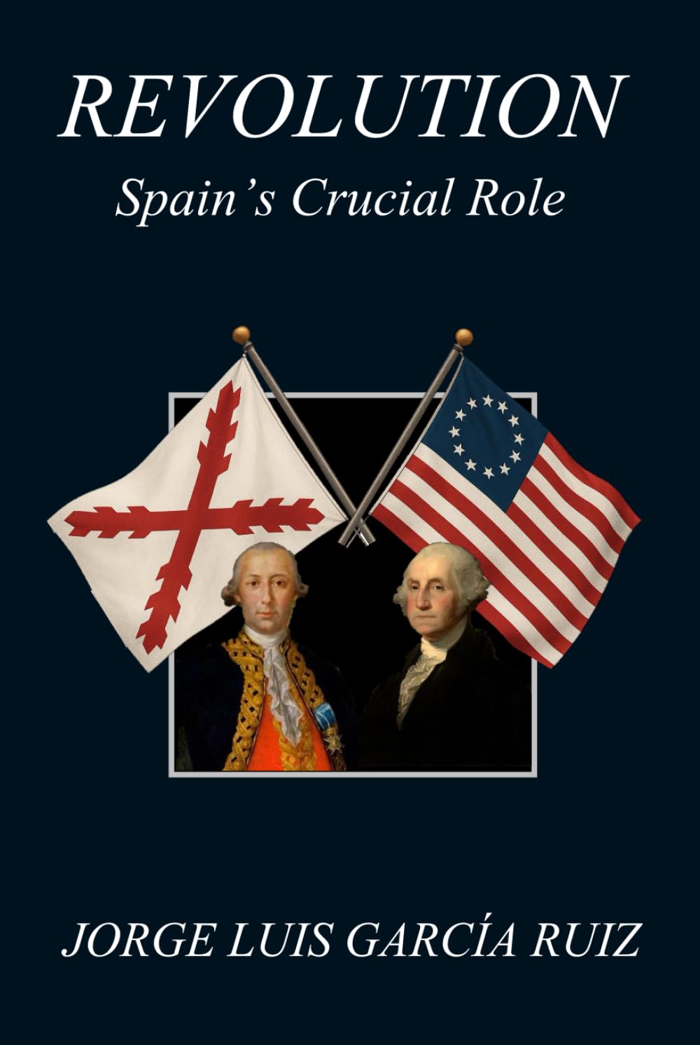 Revolution: Spain's crucial role      Hardcover – January 9, 2026