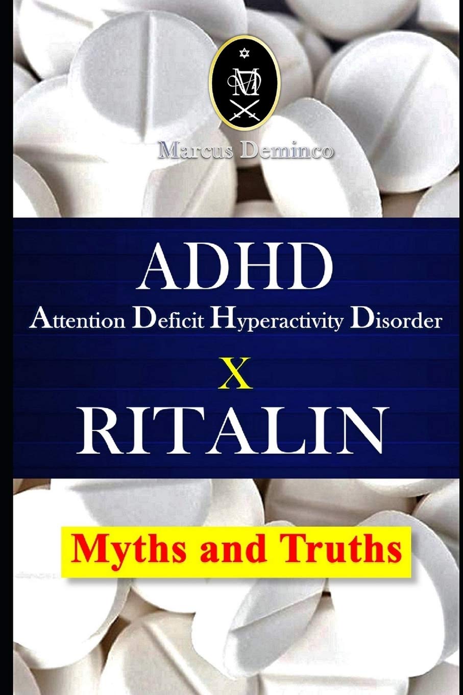ADHD – Attention Deficit Hyperactivity Disorder X RITALIN – Myths and Truths Paperback – Large Print, 3 Jan. 2020