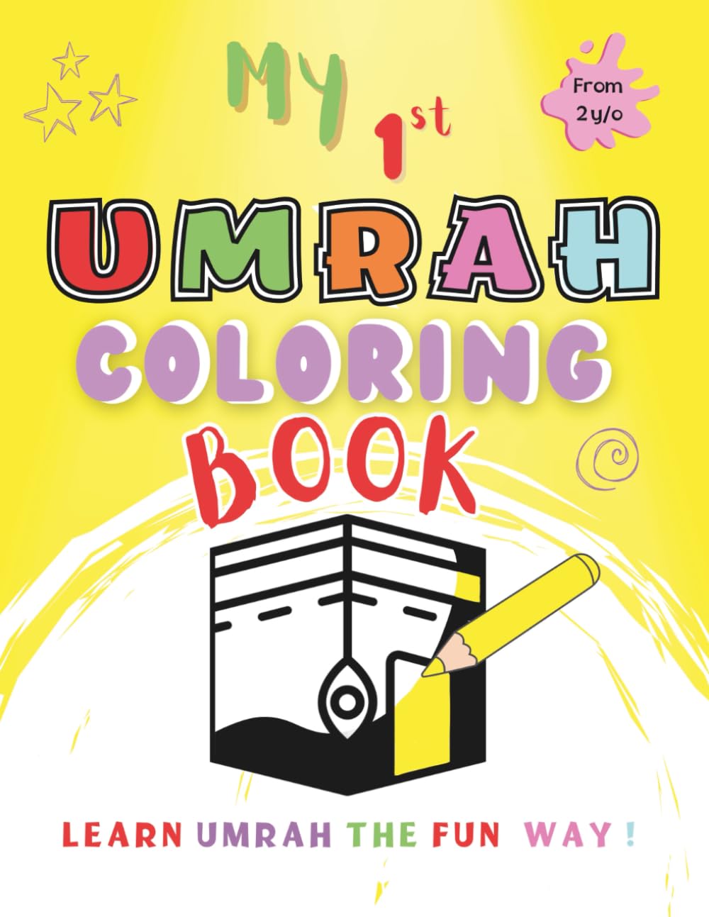 My First Umrah Coloring Book: Color, Learn & Enjoy! Have fun discovering Umrah!