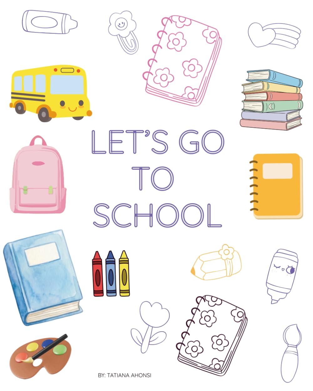 Let's Go To School: Let's Talk! (CHILDREN'S COLORING AND FUN FACTS BOOKS)