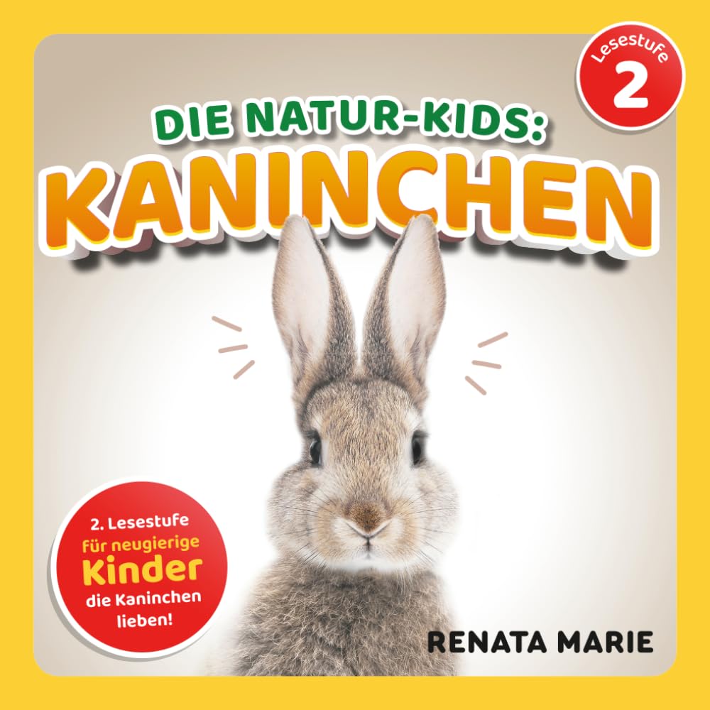 Die Natur-Kids - Kaninchen: Lesestufe 2 Für Neugierige Kinder, Die Kaninchen Lieben! (Die Natur-Kids Tierabenteuer)