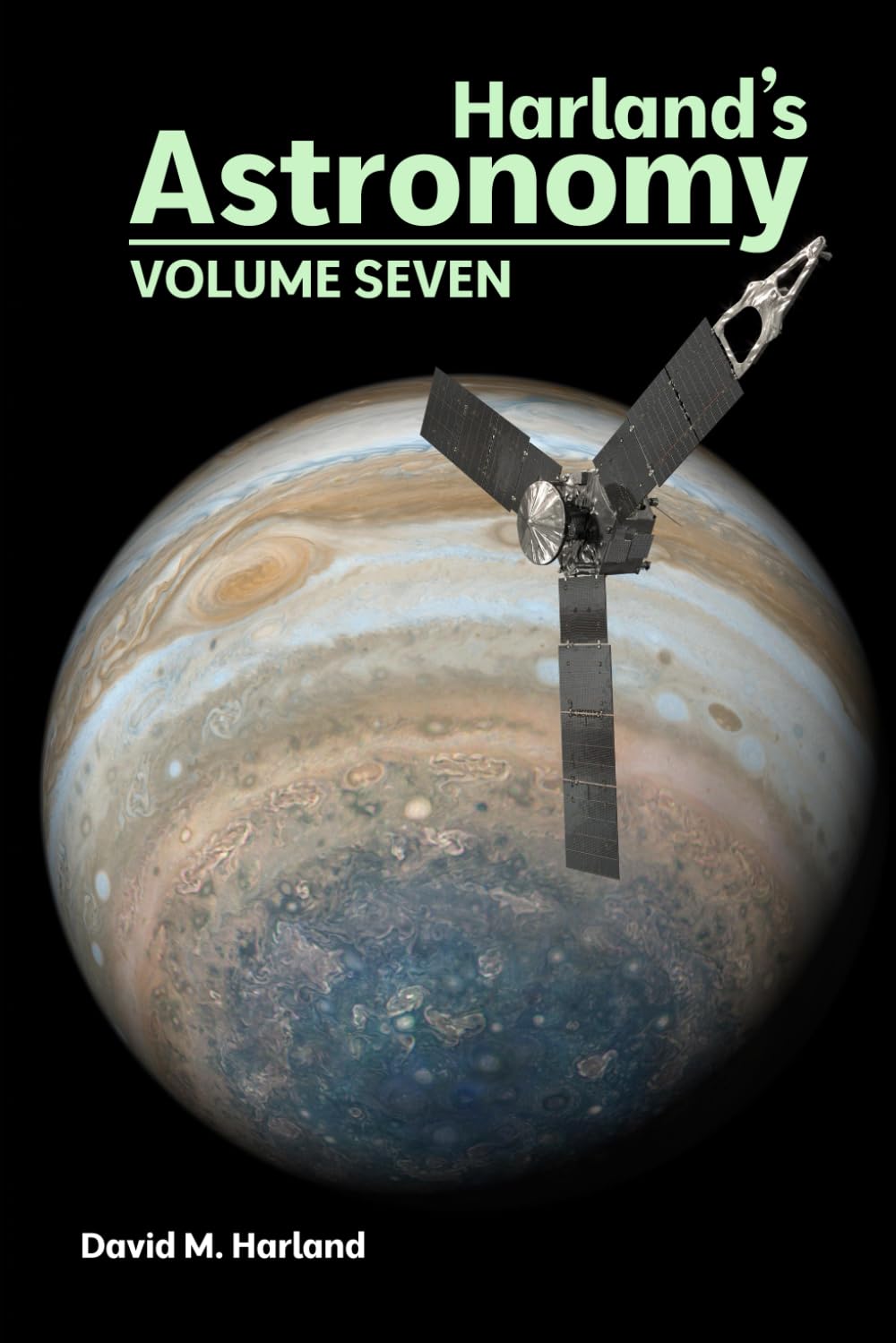Harland's Astronomy: VOLUME SEVEN (Harland's Space Histories)