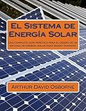 El Sistema de Energía Solar: Una completa guía práctica para el diseño de un sistema de energía El Sistema de Energía Solar: Una completa guía práctica para el diseño de un sistema de energía