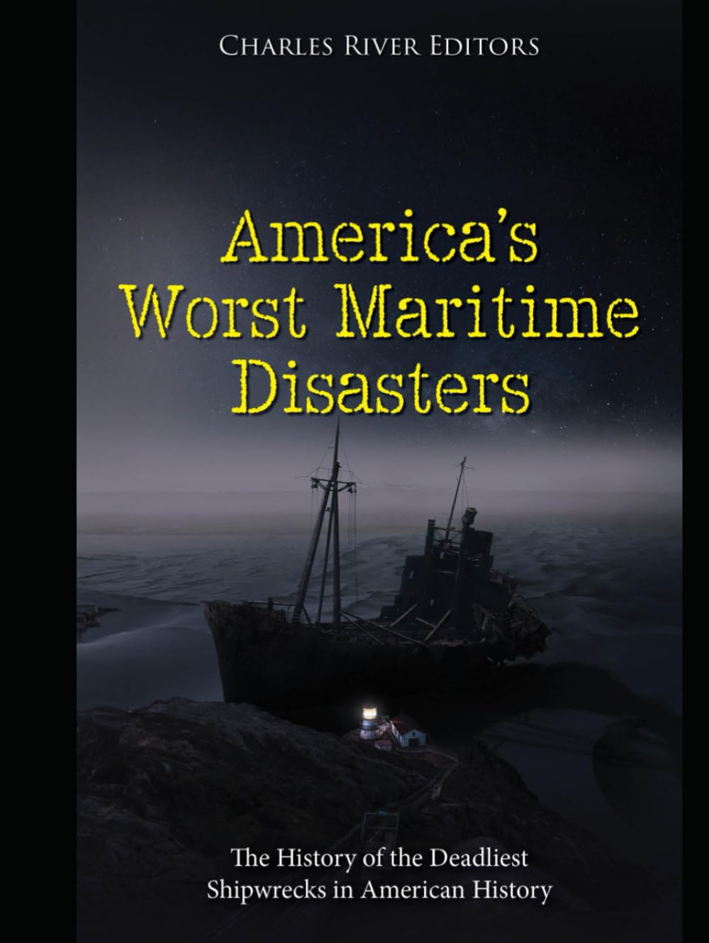 America’s Worst Maritime Disasters: The History of the Deadliest Shipwrecks in American History