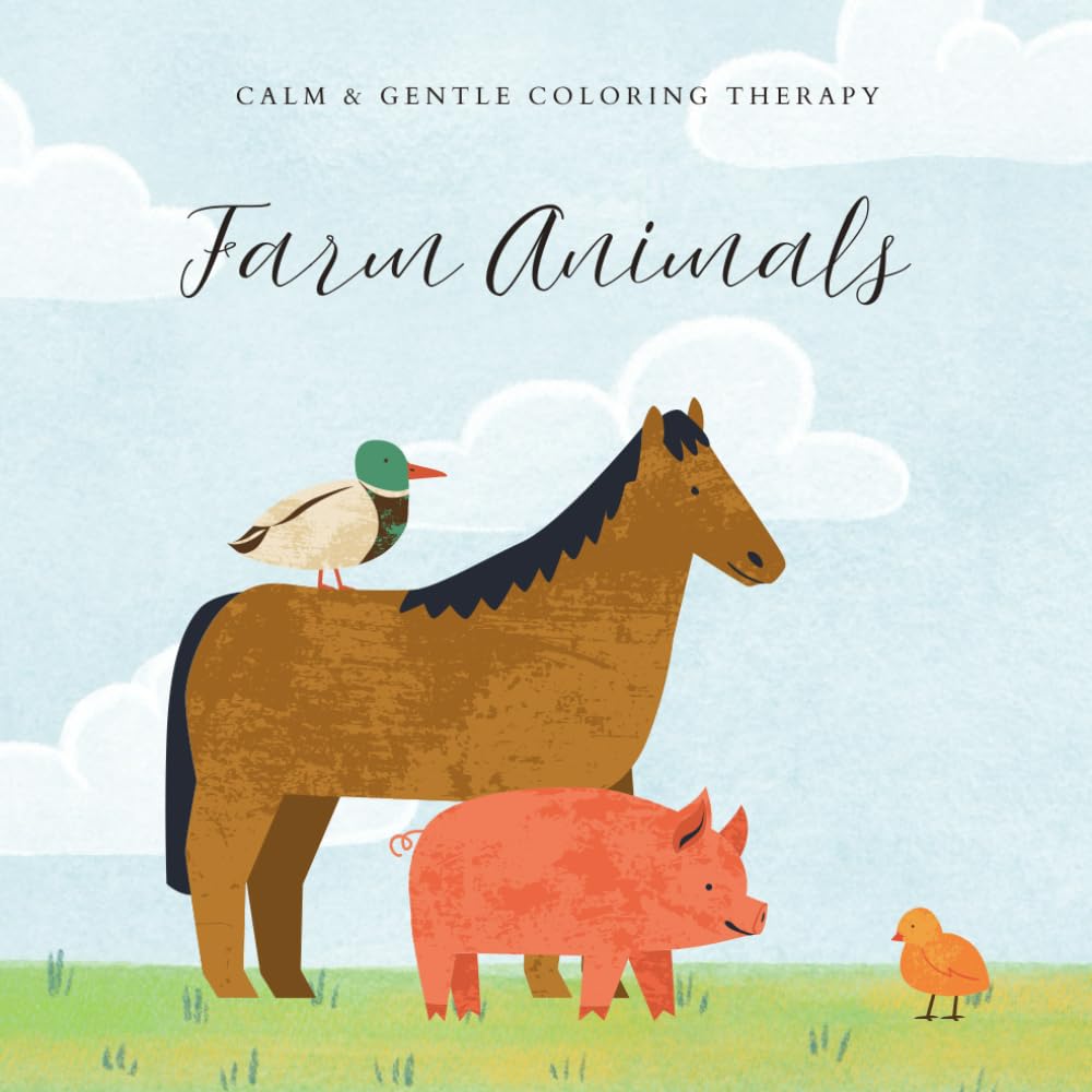 Coloring Therapy: Calm and Gentle: Farm Animals: 50 Large Print Coloring Pages for Seniors: Easy-to-See Designs with Realistic, Stress-Relieving Country Scenes and Bold Outlines (Square 8.5" x 8.5")