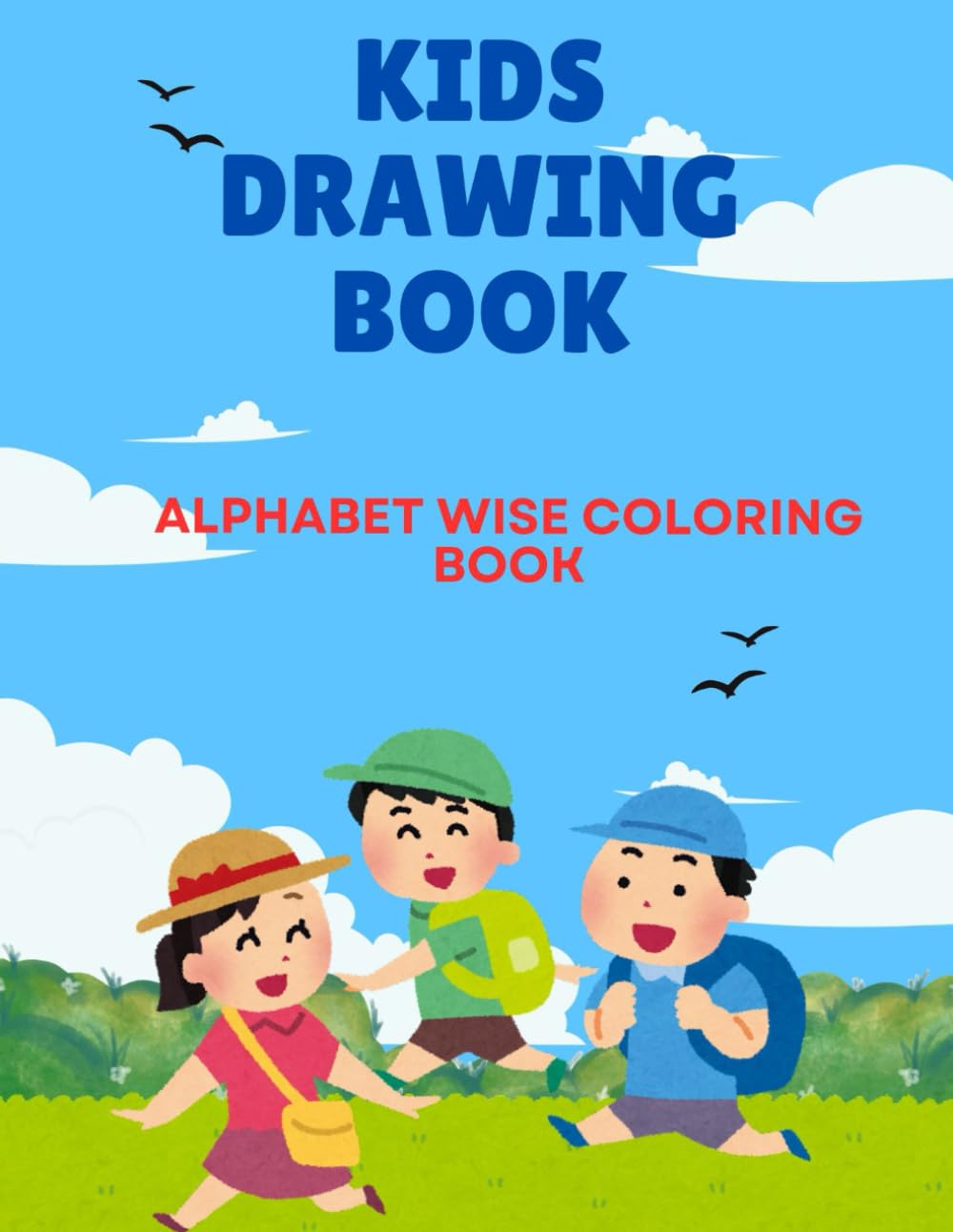 ABC Coloring Book for Kids Ages 3-6: Fun Alphabet Coloring Pages to Help Toddlers and Preschoolers Learn Letters, Build Early Skills, and Improve Creativity