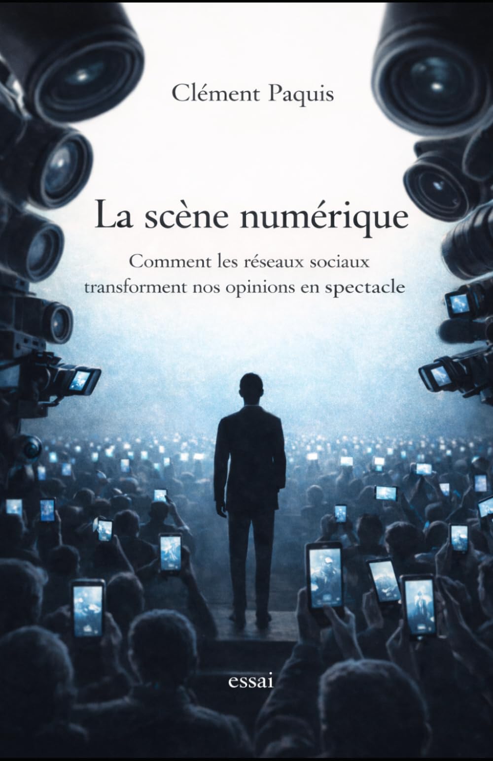 La scène numérique: Comment les réseaux sociaux transforment nos opinions en spectacle