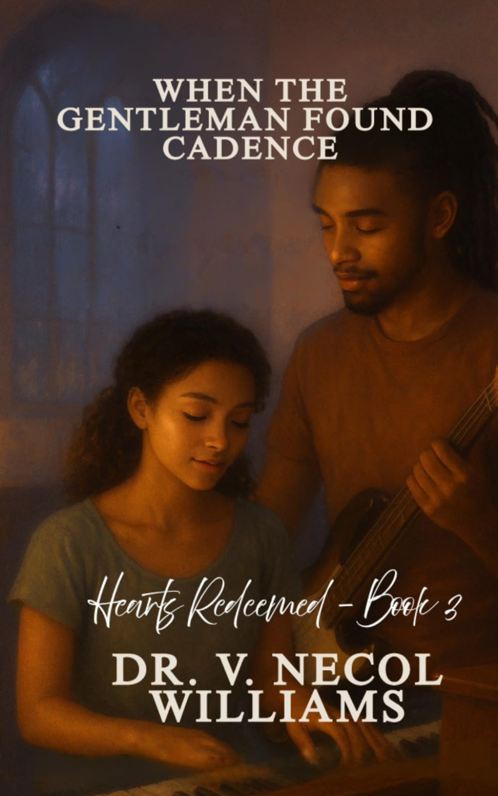 Hearts Redeemed: Book 3: When the Gentleman Met Cadence (Hearts Redeemed Series)
