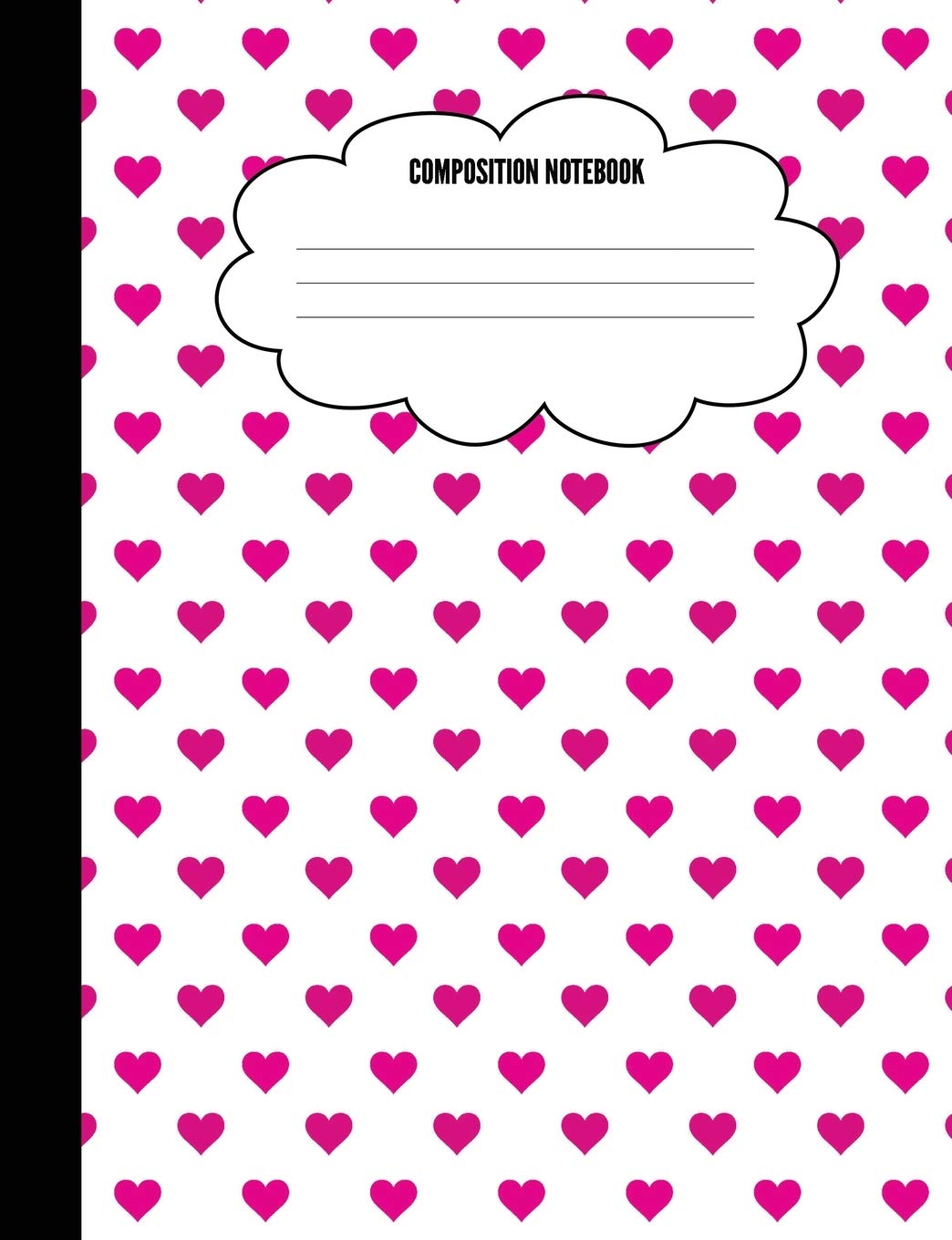 Composition Book: 7.44" x 9.69" 150 page College Ruled Hearts