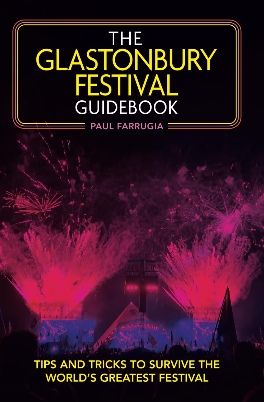 The Glastonbury Festival Guidebook: Amazon.co.uk: Farrugia, Paul