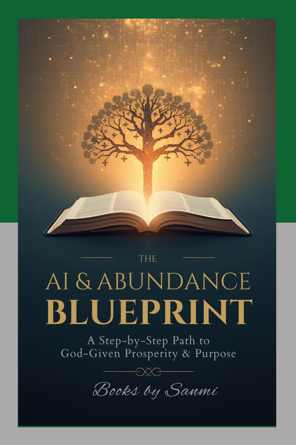 The AI & Abundance Blueprint: A Step-by-Step Path to God-Given Prosperity & Purpose